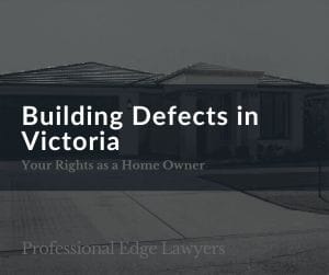 Building Defects in Victoria: Your Rights as a Home Owner