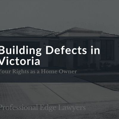 Building Defects in Victoria: Your Rights as a Home Owner